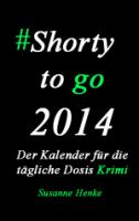 Neuerscheinung Shorty to go 2014 – Der Kalender für die tägliche Dosis Krimi