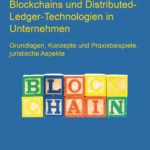 Fachbuch: Blockchains und Distributed-Ledger-Technologien in Unternehmen