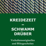 "KREIDEZEIT - SCHWAMM DRÜBER" von Siegfried Fischer