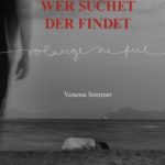 "Wer suchet der findet - solange sie fiel" von Vanessa Sommer