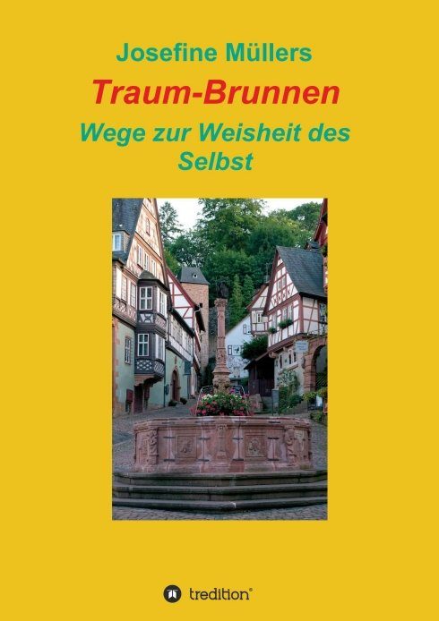 "Traum-Brunnen - Wege zur Weisheit des Selbst" von Dr. Josefine Müllers