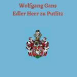 "Wolfgang Gans  Edler Herr zu Putlitz" von Inge Hammerström