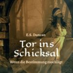 "Tor ins Schicksal" von E.S. Duncan