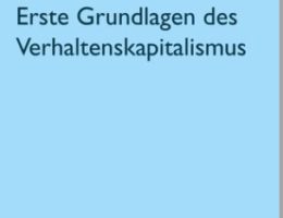Erste Grundlagen des Verhaltenskapitalismus - deutsche Version - ISBN-13: 9783981900651