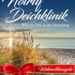 Ostfriesland-Liebesroman "Notruf Deichklinik - Wie ein Fels in der Brandung" von Edna Schuchardt (Klarant Verlag