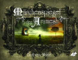 "Märchenspiegel der Aramesh" von Barbara Naziri