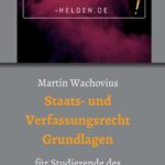 "Staats- und Verfassungsrecht Grundlagen" von Prof. Dr. Martin Wachovius