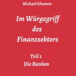 "Im Würgegriff des  Finanzsektors" von Michael Ghanem