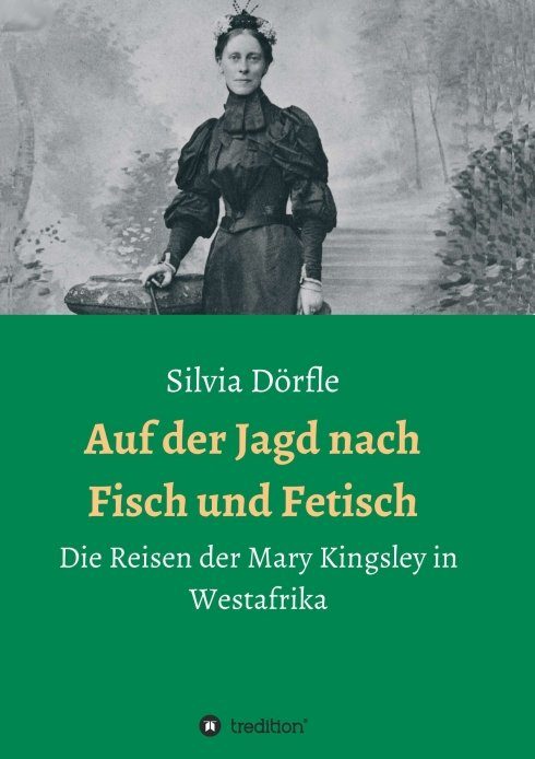 "Auf der Jagd nach Fisch und Fetisch" von Silvia Dörfle