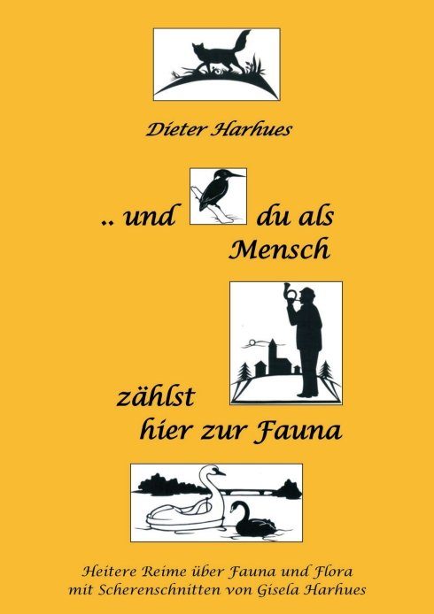 "und du als Mensch zählst hier zur Fauna" von Dieter Harhues