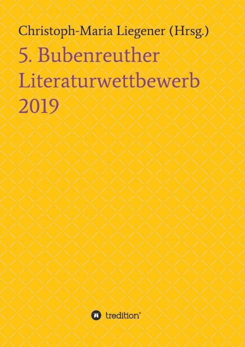 "5. Bubenreuther Literaturwettbewerb" von Christoph-Maria Liegener u.a.