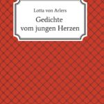 "Gedichte vom jungen Herzen" von Lotta von Arlers