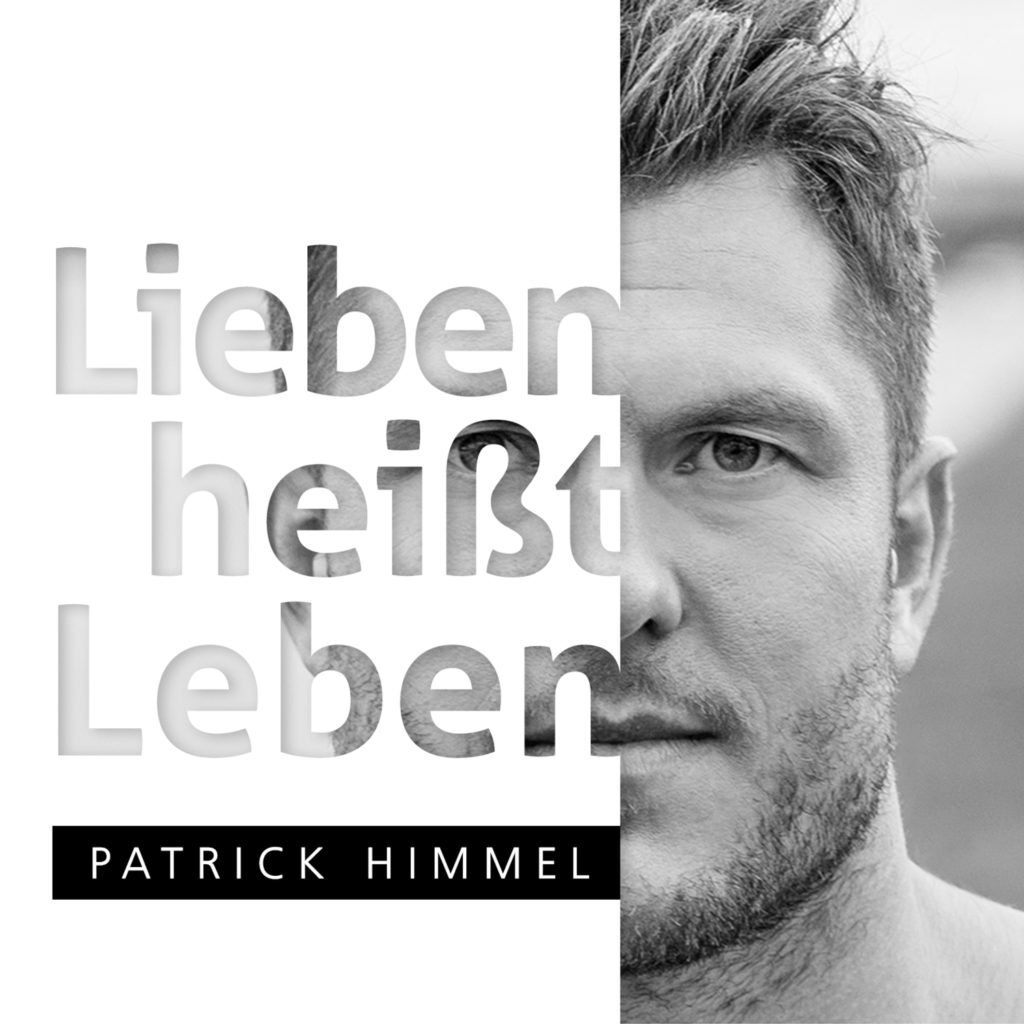 Im Original von Schlagerlegende Bernd Clüver gesungen: Patrick Himmel veröffentlicht "Lieben heißt Leben" in seiner neuen Version