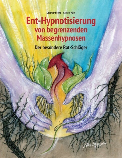 "Ent-Hypnotisierung von begrenzenden Massenhypnosen" von Kathrin Kain