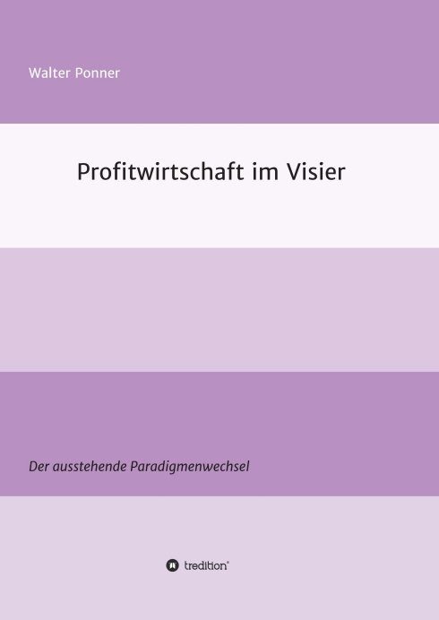 "Profitwirtschaft im Visier" von Walter Ponner