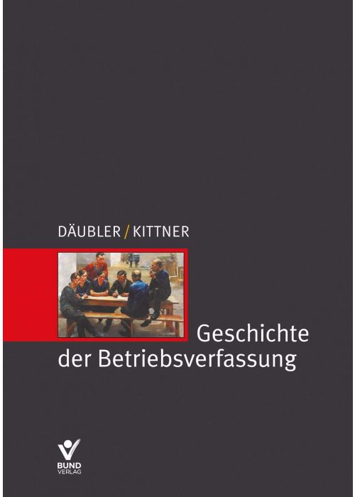 Däubler/Kittner: Geschichte der Betriebsverfassung