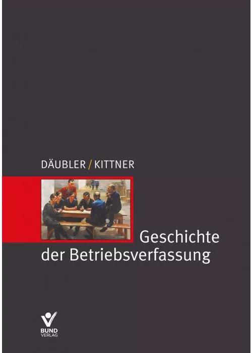 Däubler/Kittner: Geschichte der Betriebsverfassung