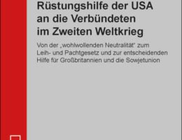 Rüstungshilfe der USA an die Verbündeten im Zweiten Weltkrieg - W. Schlauch - Helios-Verlag