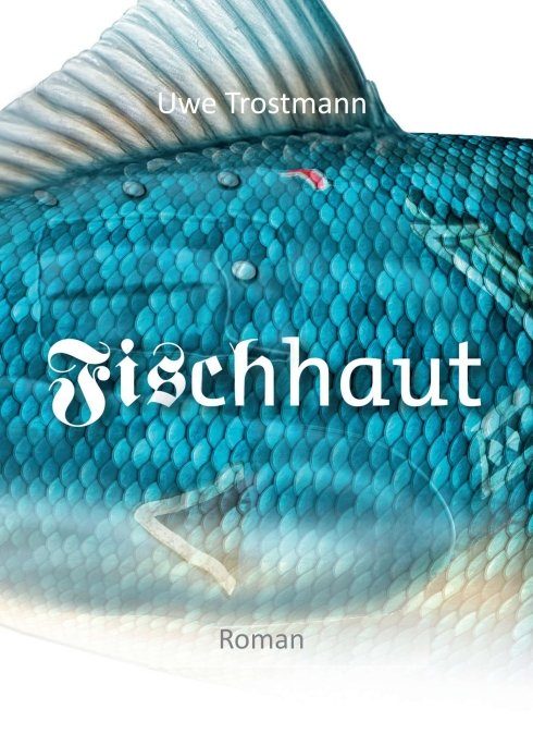 "Fischhaut" von  #Uwe Trostmann