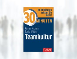 Neu: der Ratgeber "30 Minuten Teamkultur" von Rainer Krumm und Sonja Wittig