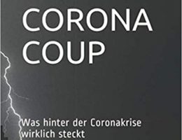 DER CORONA COUP. Was hinter der Coronakrise wirklich steckt. Das neue Sachbuch von Marita Vollborn und Vlad Georgescu