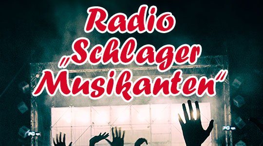 Radio "Schlager Musikanten" - aktuelle Deutsche Schlager und beliebte Evergreens