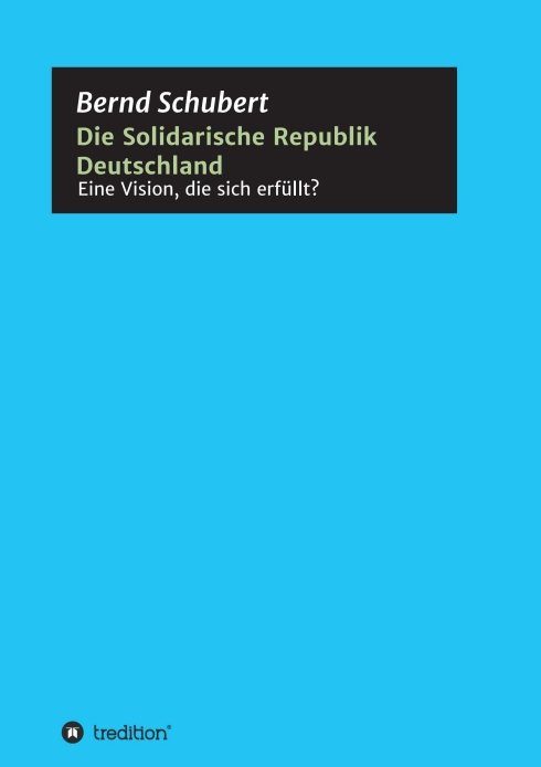 "Die Solidarische Republik Deutschland - Eine Vision