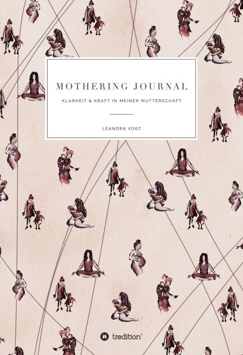 "Mothering Journal" von Leandra Vogt