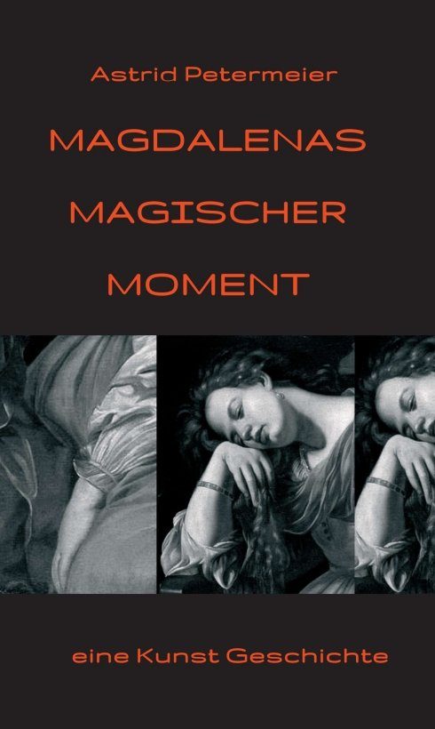 "Magdalenas Magischer Moment" von Astrid Petermeier