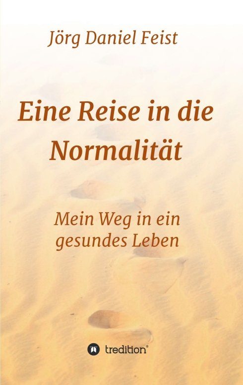 "Eine Reise in die Normalität" von Jörg Daniel Feist