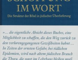 Weinreb Schöpfung im Wort Die Struktur der Bibel in jüdischer Überlieferung ISBN 978-3-905783-35-3