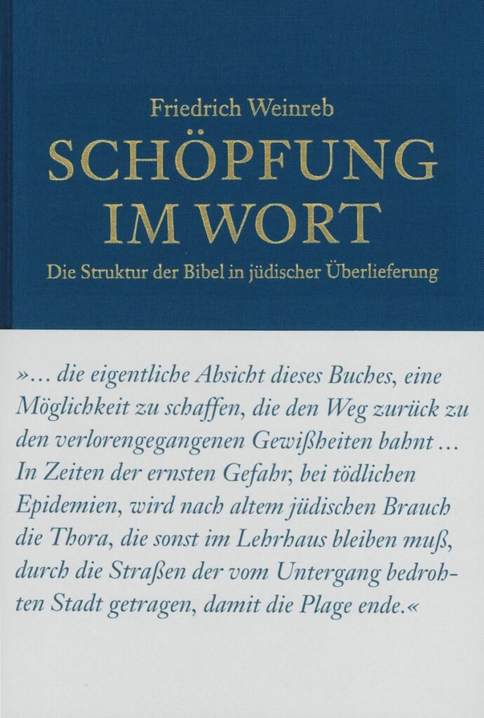 Weinreb Schöpfung im Wort Die Struktur der Bibel in jüdischer Überlieferung ISBN 978-3-905783-35-3