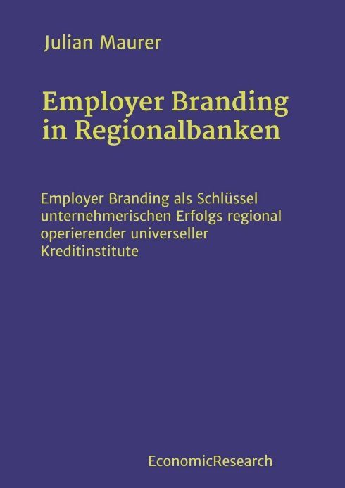 "Employer Branding in Regionalbanken" von Julian Maurer