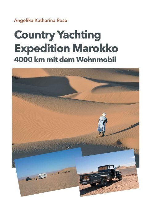 "Country Yachting - Expedition Marokko" von Angelika Katharina Rose und Guido Rose
