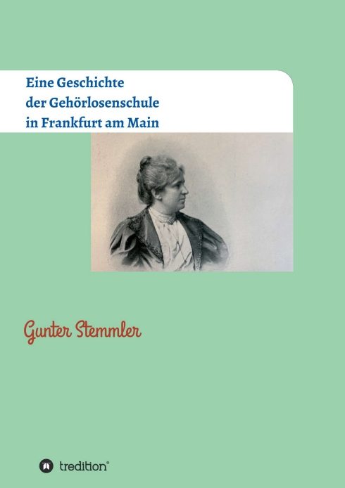 "Eine Geschichte der Gehörlosenschule in Frankfurt am Main" von Gunter Stemmler
