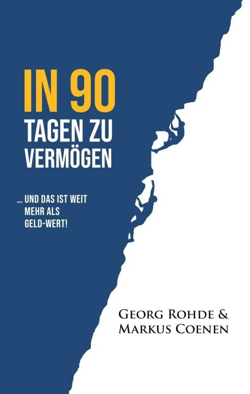 "IN 90 TAGEN ZU VERMÖGEN" von Georg Rohde und Markus Coenen
