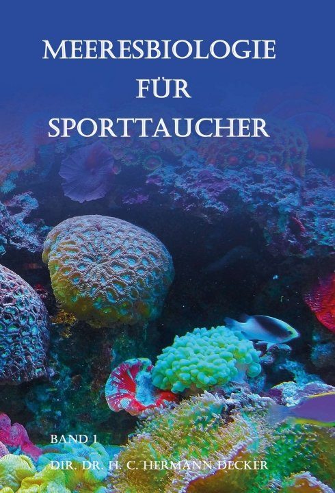 "Meeresbiologie für Sporttaucher" von Dir. Dr. H. C.  Hermann Decker