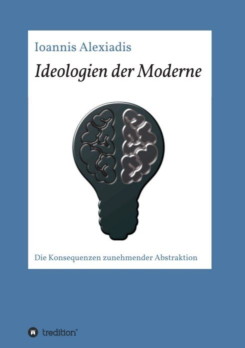 "Ideologien der Moderne" von Ioannis Alexiadis