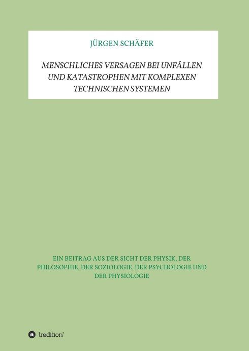 "Menschliches Versagen bei Unfällen und Katastrophen bei komplexen technischen Systemen" von Jürgen Schäfer