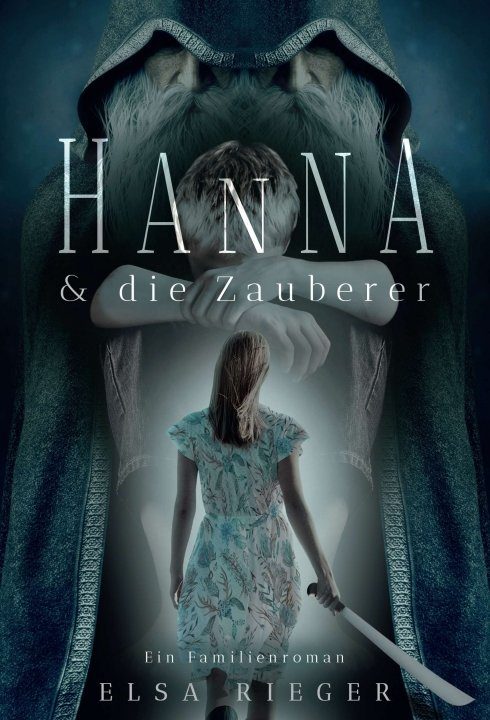 "Hanna und die Zauberer" von Elsa Rieger