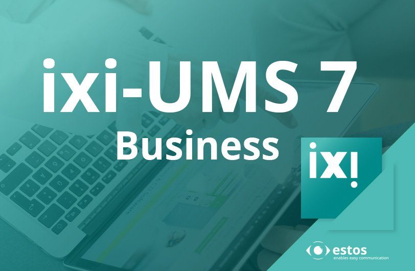 estos gibt die neue Version 7 von ixi-UMS Business frei