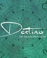 Destino-Das Tor zue Spiritualität