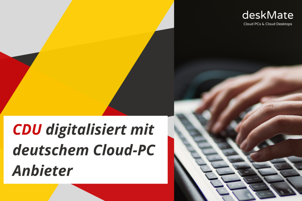 CDU digitalisiert mit deutschem Cloud-PC Anbieter