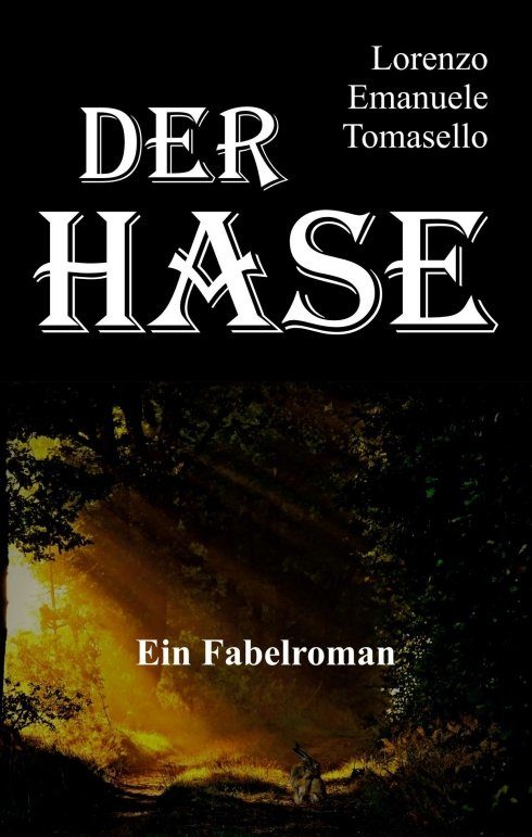 "Der Hase - Ein Fabelroman" von Lorenzo Emanuele Tomasello
