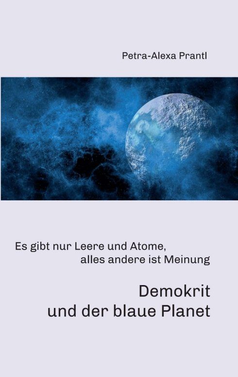 "Demokrit und der blaue Planet" von Petra-Alexa Prantl