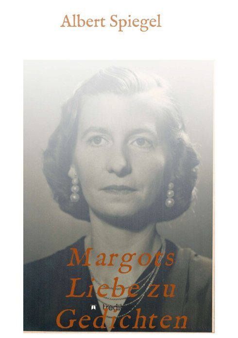 "Margots Liebe zu Gedichten" von Albert Spiegel