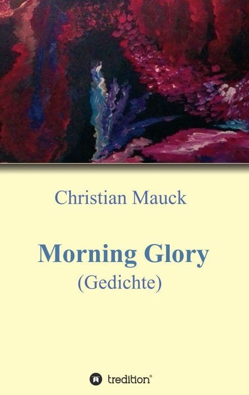"Morning Glory" von Christian Mauck