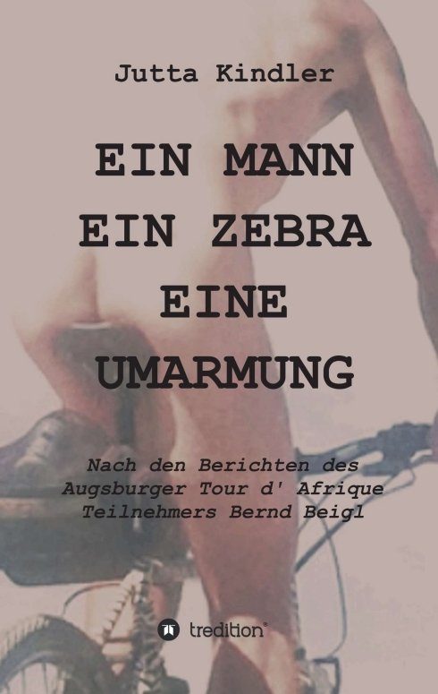 "EIN MANN     EIN ZEBRA     EINE UMARMUNG" von Jutta Kindler