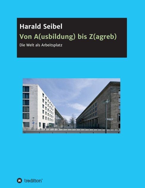 "Von A(usbildung) bis Z(agreb)" von Harald Seibel