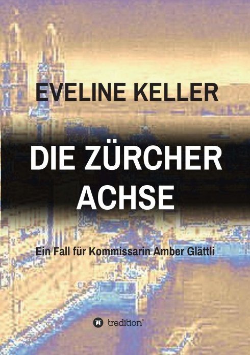 "DIE ZÜRCHER ACHSE" von Eveline Keller
